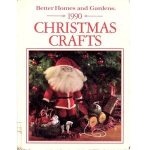Better Homes and Gardens Christmas Crafts by  Editors (1990, Hardcover)